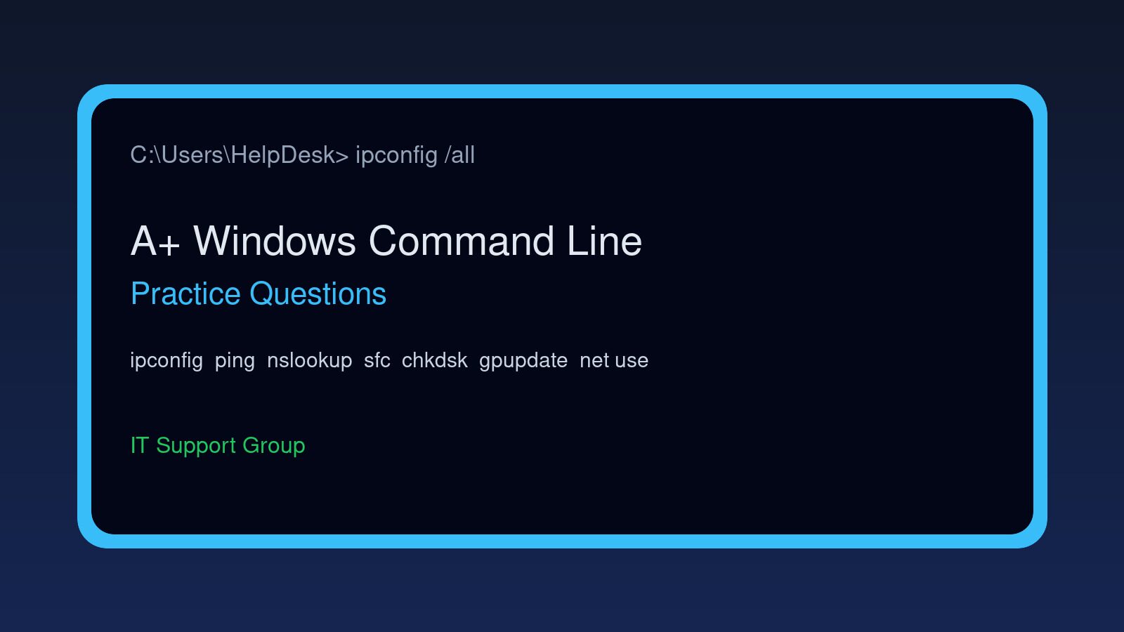 CompTIA A+ Windows Command Line Practice Questions